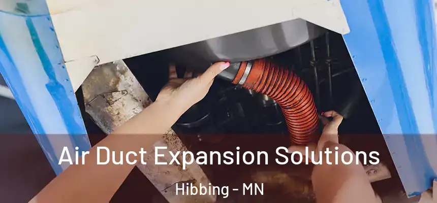  Air Duct Expansion Solutions Hibbing - MN