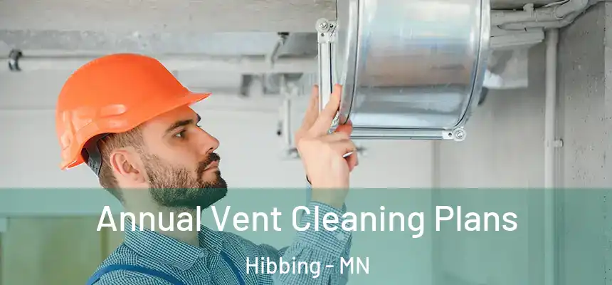  Annual Vent Cleaning Plans Hibbing - MN
