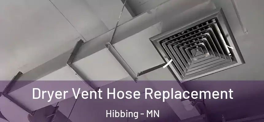  Dryer Vent Hose Replacement Hibbing - MN