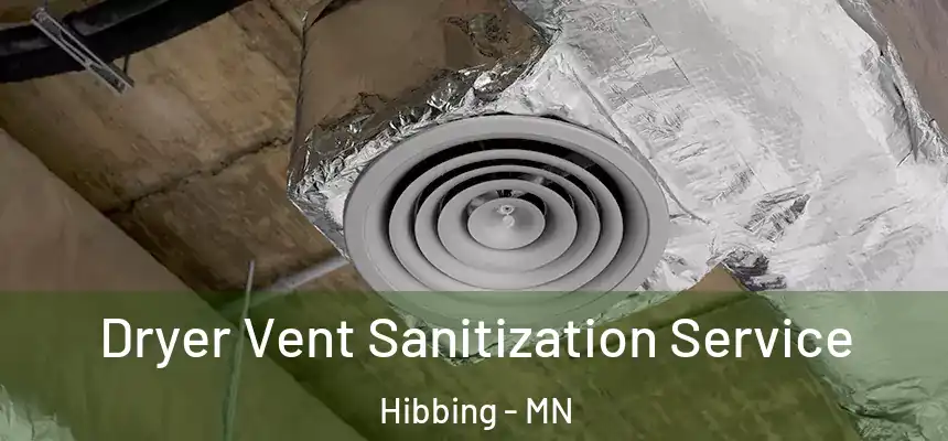  Dryer Vent Sanitization Service Hibbing - MN
