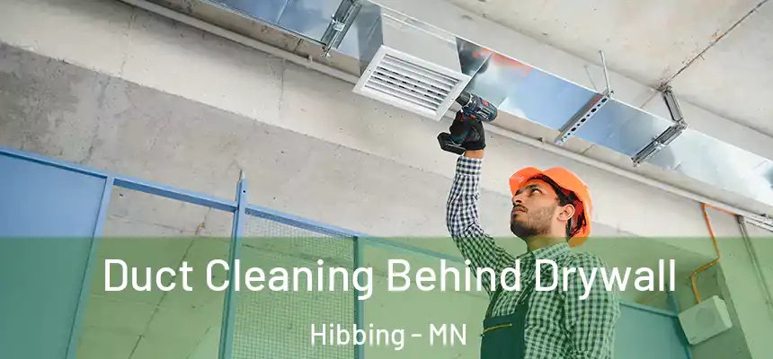  Duct Cleaning Behind Drywall Hibbing - MN