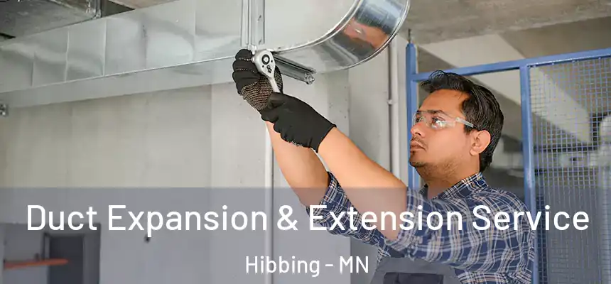  Duct Expansion & Extension Service Hibbing - MN