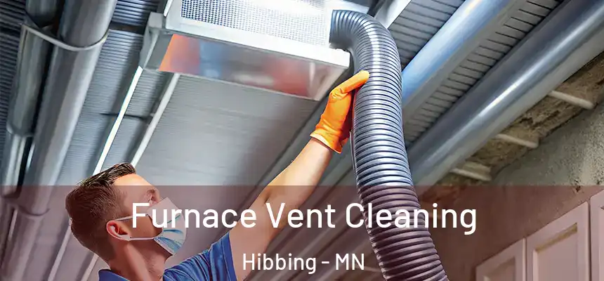  Furnace Vent Cleaning Hibbing - MN
