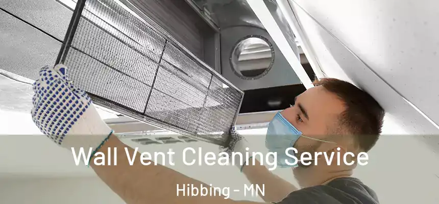  Wall Vent Cleaning Service Hibbing - MN